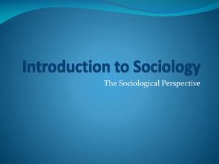 PPT - Introduction To Sociology PowerPoint Presentation, Free Download ...