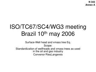 ISO/TC67/SC4/WG3 meeting Brazil 10 th may 2006