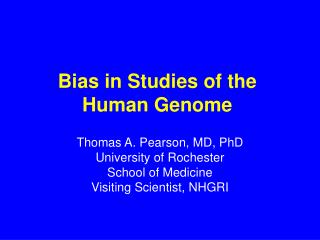 Bias in Studies of the Human Genome