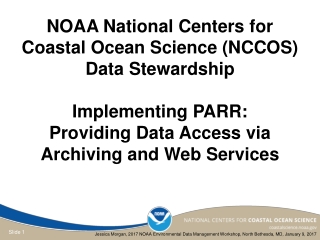 NOAA National Centers for Coastal Ocean Science (NCCOS) Data Stewardship Implementing PARR: