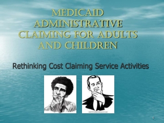 Medicaid Administrative Claiming For Adults and Children