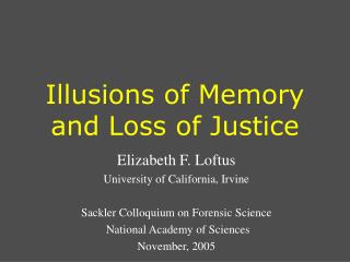 Illusions of Memory and Loss of Justice