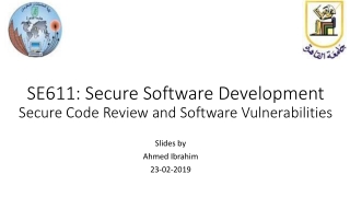 SE611: Secure Software Development Secure Code Review and Software Vulnerabilities