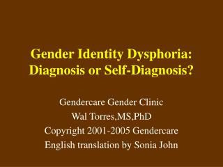 Gender Identity Dysphoria: Diagnosis or Self-Diagnosis?