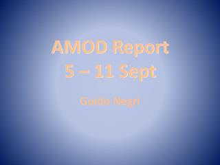 AMOD Report 5 – 11 Sept
