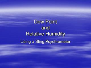 Dew Point and Relative Humidity