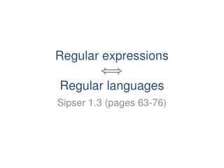 Regular expressions Regular languages
