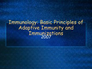 Immunology: Basic Principles of Adaptive Immunity and Immunizations