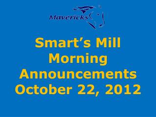 Smart’s Mill Morning Announcements October 22, 2012
