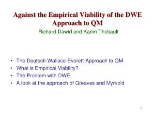 Against the Empirical Viability of the DWE Approach to QM Richard Dawid and Karim Thebault
