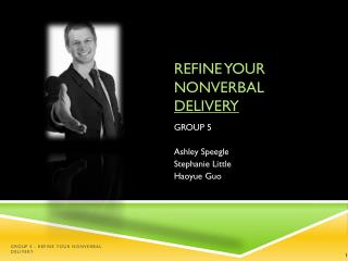 REFINE YOUR NONVERBAL DELIVERY