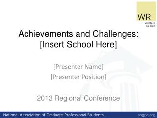 Achievements and Challenges: [Insert School Here]