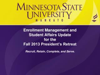 Enrollment Management and Student Affairs Update for the Fall 2013 President’s Retreat