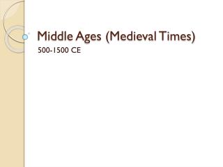 Middle Ages (Medieval Times)