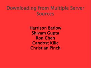 Downloading from Multiple Server Sources