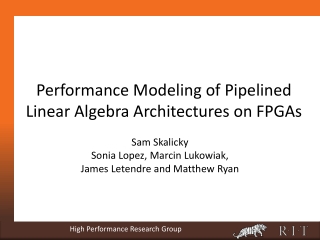 Performance Modeling of Pipelined Linear Algebra Architectures on FPGAs