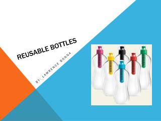 Reusable bottles