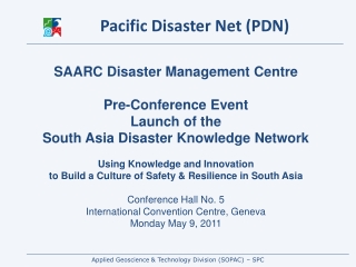 SAARC Disaster Management Centre Pre-Conference Event Launch of the