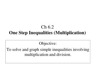 Ch 6.2 One Step Inequalities (Multiplication)