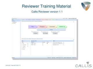 Reviewer Training Material Callis Reviewer version 1.1