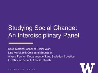 Studying Social Change: An Interdisciplinary Panel