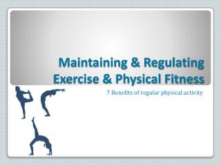 Maintaining & Regulating Exercise & Physical Fitness