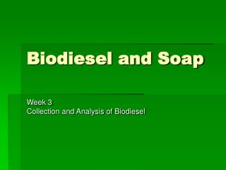 Biodiesel and Soap
