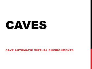 CAVEs