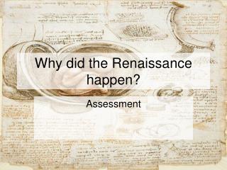 Why did the Renaissance happen?