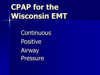 CPAP for the Wisconsin EMT