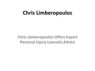 Chris Limberopoulos Offers Expert Personal Injury Lawsuits Advice