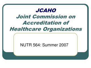 JCAHO Joint Commission on Accreditation of Healthcare Organizations