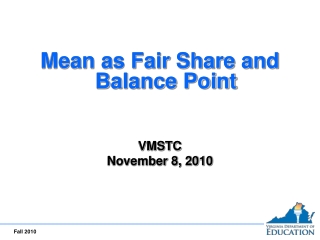Mean as Fair Share and Balance Point VMSTC November 8, 2010