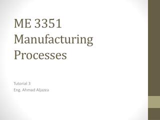 ME 3351 Manufacturing Processes