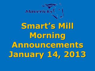 Smart’s Mill Morning Announcements January 14, 2013