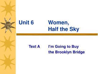 Unit 6		Women, 			Half the Sky