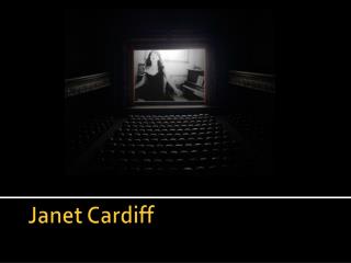 Janet Cardiff