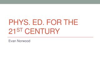 Phys. Ed. for the 21 st century