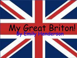 My Great Briton!