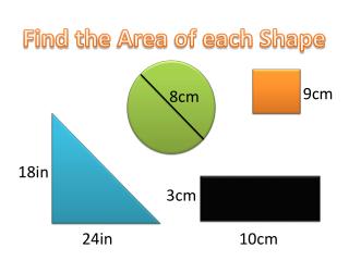 Find th e Area of each Shape