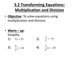 3.2 Transforming Equations: Multiplication and Division