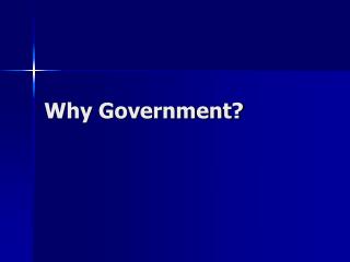 Why Government?