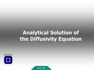Analytical Solution of the Diffusivity Equation