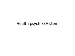 Health psych ESA stem