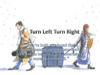 Turn Left Turn Right