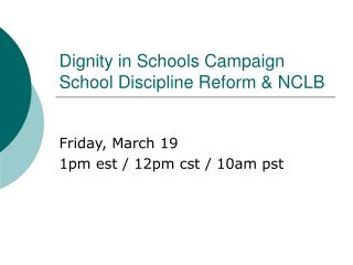Dignity in Schools Campaign School Discipline Reform & NCLB