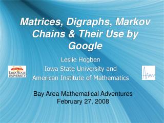 Matrices, Digraphs, Markov Chains & Their Use by Google