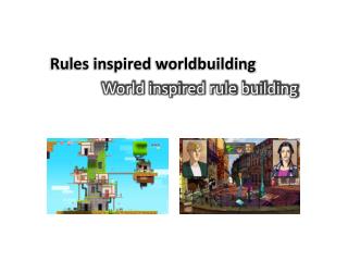 Rules inspired worldbuilding