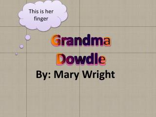 Grandma Dowdle