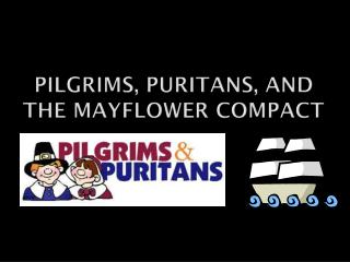 Pilgrims, Puritans, and the Mayflower COmpact